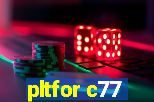 pltfor c77